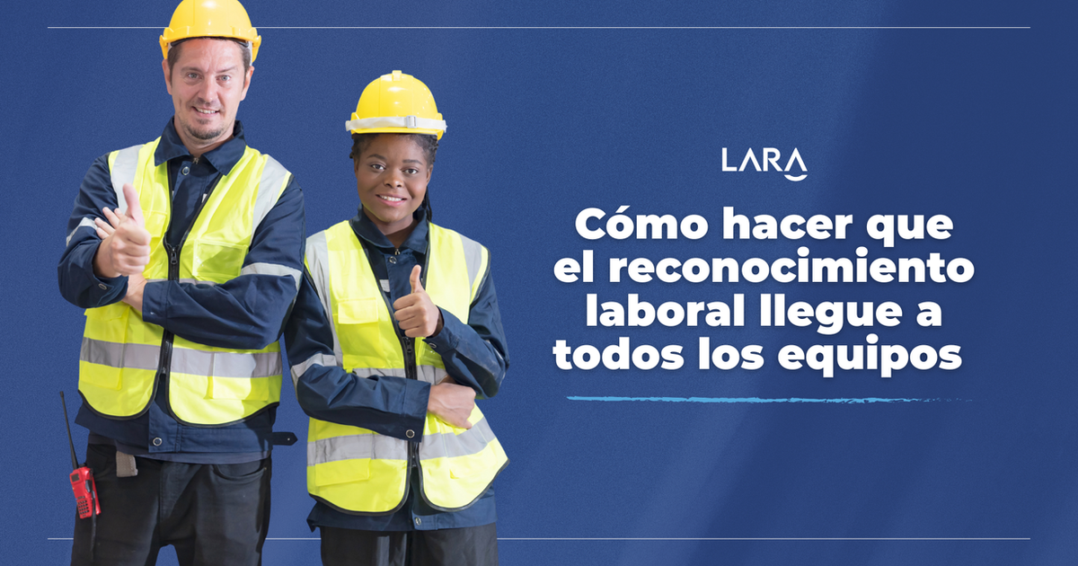 Cómo hacer que el reconocimiento laboral llegue a todos los equipos