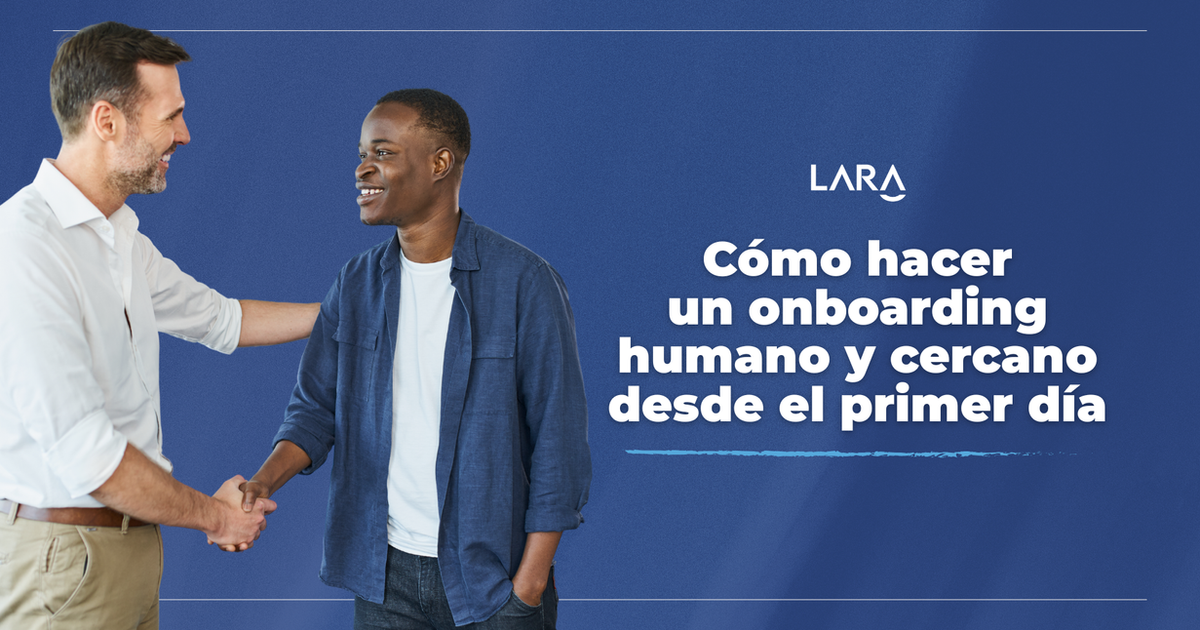 Cómo hacer un onboarding humano y cercano desde el primer día