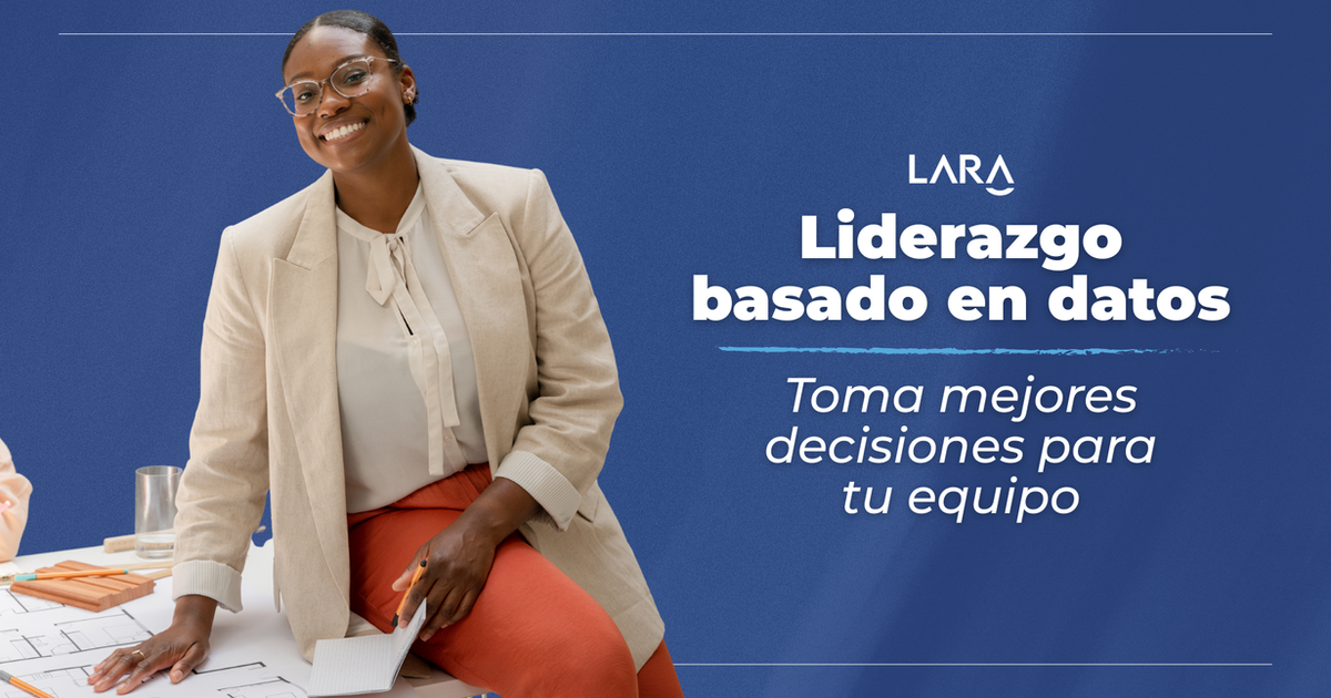 Liderazgo basado en datos: toma mejores decisiones para tu equipo